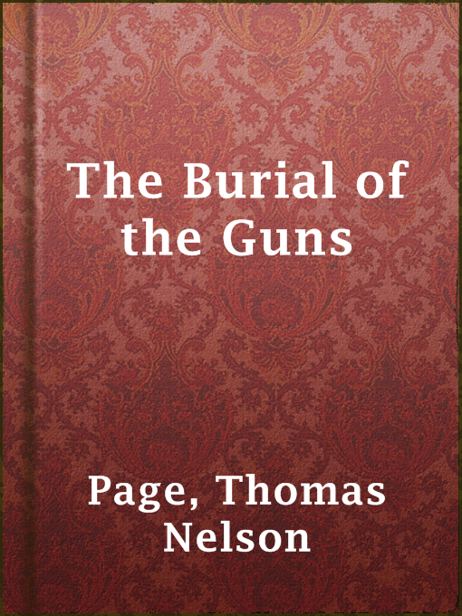 Title details for The Burial of the Guns by Thomas Nelson Page - Wait list